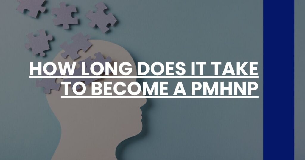 How Long Does it Take to Become a PMHNP Feature Image